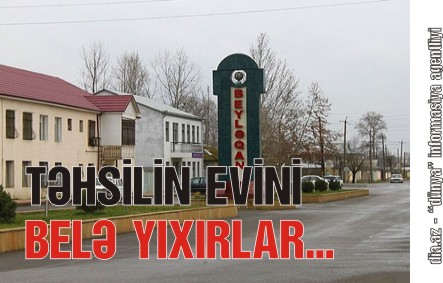 BEYLƏQANDA ŞOK TƏHSİL KORRUPSİYASI BEYLƏQANDA ŞOK TƏHSİL KORRUPSİYASI