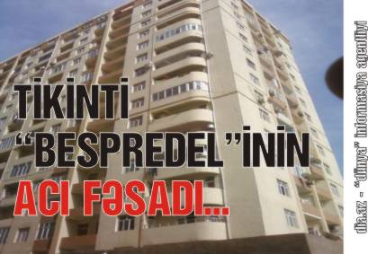 VƏTƏNDAŞLARI TALAYAN 200 SAYLI TİKİNTİ BƏLASI VƏTƏNDAŞLARI TALAYAN 200 SAYLI TİKİNTİ BƏLASI