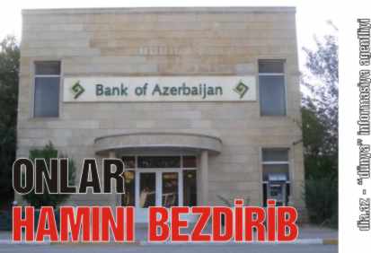 «BANK OF AZERBAİJAN»A QARŞI 100 İDDİA «BANK OF AZERBAİJAN»A QARŞI 100 İDDİA