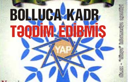 YAP-DAN HAKİMİYYƏTƏ KADR AXINI GÖZLƏNİLİR YAP-DAN HAKİMİYYƏTƏ KADR AXINI GÖZLƏNİLİR
