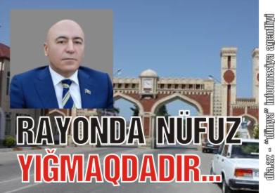 Adı "qara siyahı"ya düşən deputat icra başçısı olmaq istəyir Adı "qara siyahı"ya düşən deputat icra başçısı olmaq istəyir