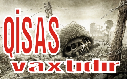 Bütün xalq şəhidlərimizin qisasının alınmasını tələb edir Bütün xalq şəhidlərimizin qisasının alınmasını tələb edir