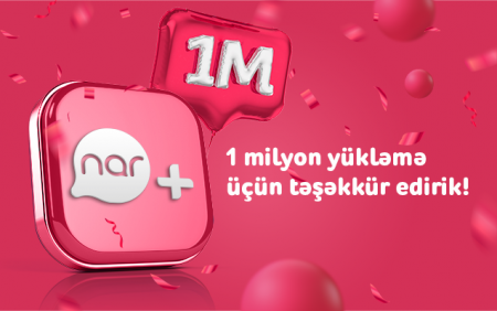 1 milyondan çox istifadəçi “Nar”+dan yararlanır! 1 milyondan çox istifadəçi “Nar”+dan yararlanır!