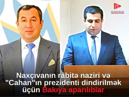 Naxçıvanda iki mühüm şəxs HƏBS OLUNDU Naxçıvanda iki mühüm şəxs HƏBS OLUNDU