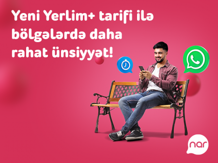 “Nar”dan bölgələr üçün sərfəli tarif: “Yerlim+” “Nar”dan bölgələr üçün sərfəli tarif: “Yerlim+”