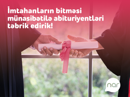 “Nar” qəbul imtahanının bitməsi münasibəti ilə abituriyentləri təbrik edir “Nar” qəbul imtahanının bitməsi münasibəti ilə abituriyentləri təbrik edir
