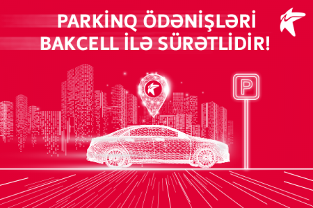 Bakcell parkinq ödənişlərini sürətli etdi Bakcell parkinq ödənişlərini sürətli etdi