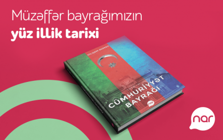 “Nar” Bayraq Günü münasibətilə “Cümhuriyyət bayrağı” kitabını nəşr etdi “Nar” Bayraq Günü münasibətilə “Cümhuriyyət bayrağı” kitabını nəşr etdi