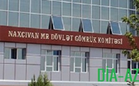 Naxçıvan gömrüyünün TOXUNULMAZLARI